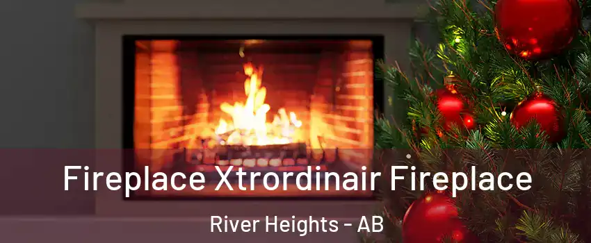  Fireplace Xtrordinair Fireplace River Heights - AB