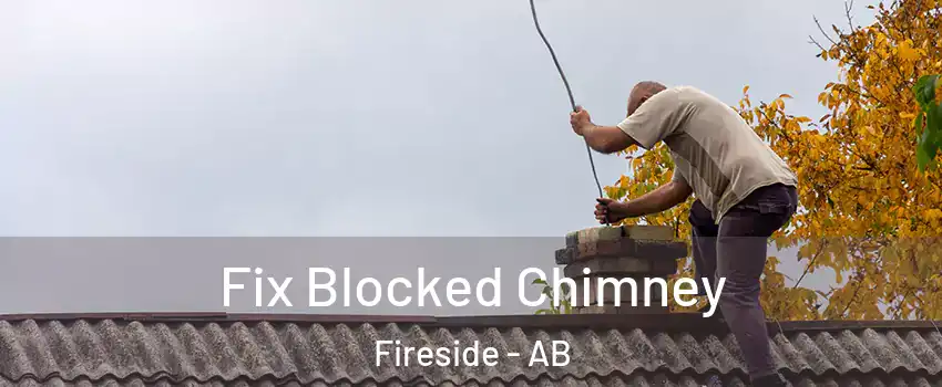  Fix Blocked Chimney Fireside - AB