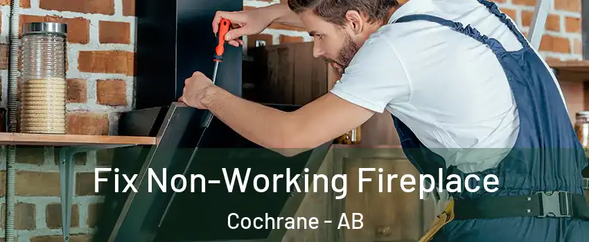  Fix Non-Working Fireplace Cochrane - AB