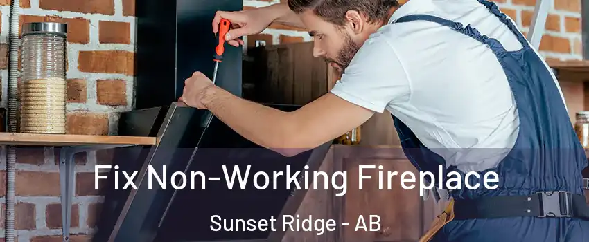 Fix Non-Working Fireplace Sunset Ridge - AB