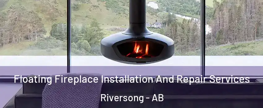  Floating Fireplace Installation And Repair Services Riversong - AB