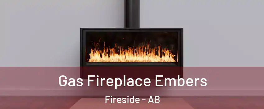  Gas Fireplace Embers Fireside - AB