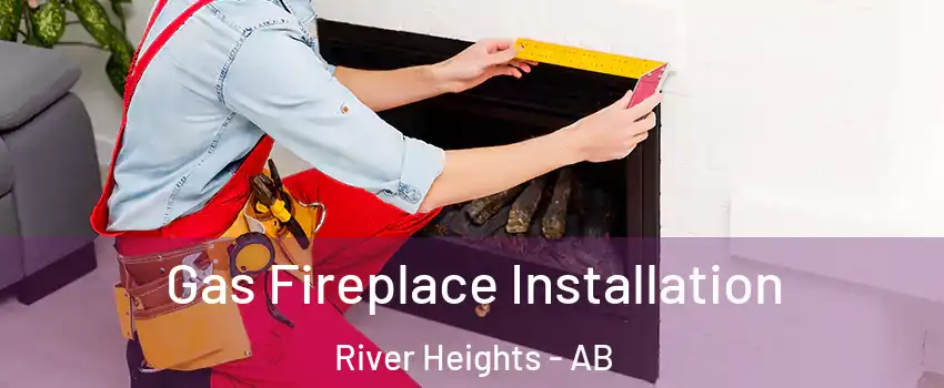  Gas Fireplace Installation River Heights - AB