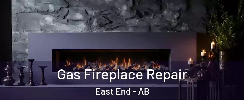  Gas Fireplace Repair East End - AB