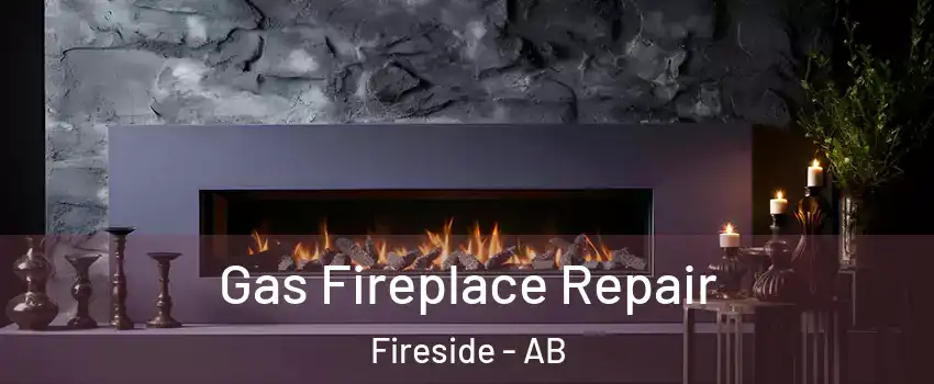  Gas Fireplace Repair Fireside - AB