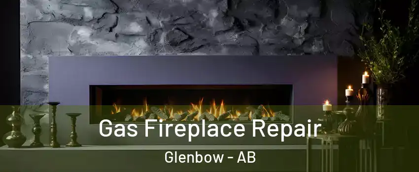  Gas Fireplace Repair Glenbow - AB