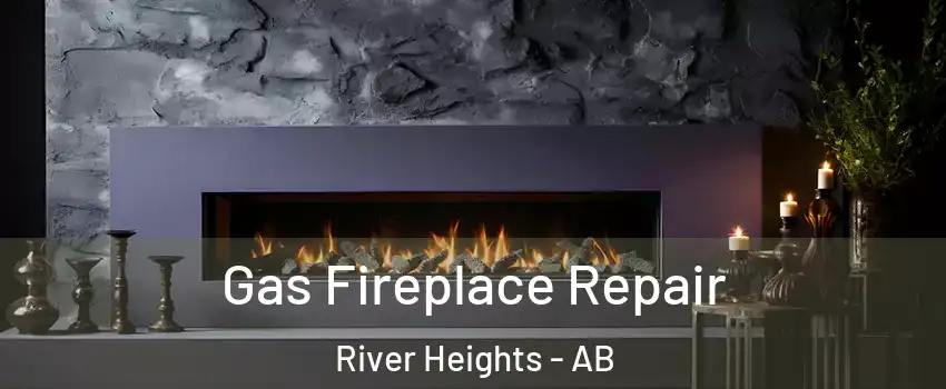  Gas Fireplace Repair River Heights - AB
