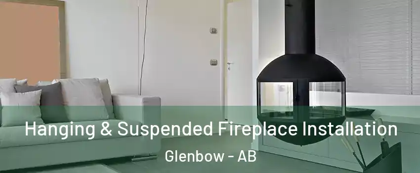  Hanging & Suspended Fireplace Installation Glenbow - AB