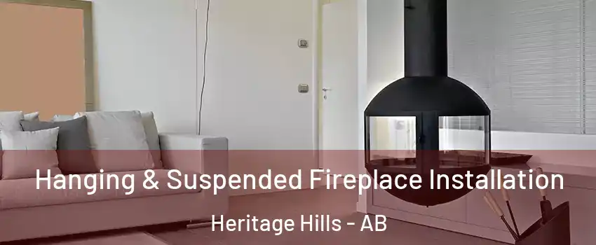  Hanging & Suspended Fireplace Installation Heritage Hills - AB