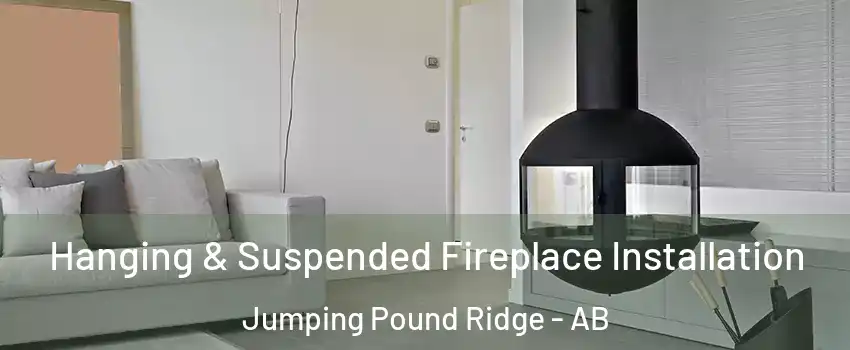  Hanging & Suspended Fireplace Installation Jumping Pound Ridge - AB