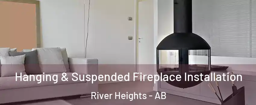  Hanging & Suspended Fireplace Installation River Heights - AB