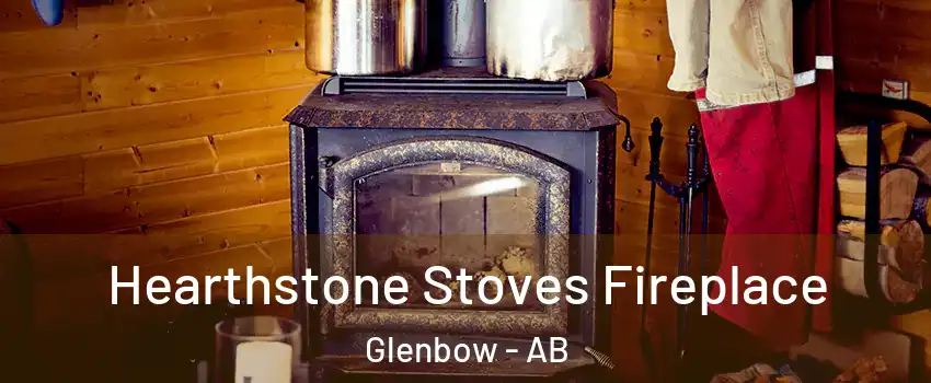  Hearthstone Stoves Fireplace Glenbow - AB