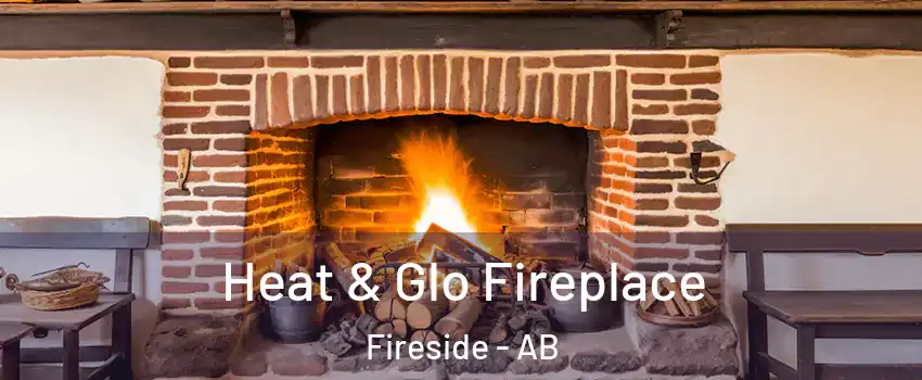  Heat & Glo Fireplace Fireside - AB