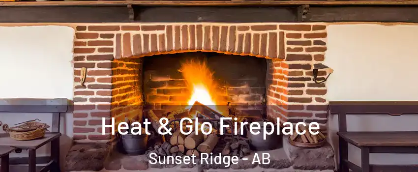  Heat & Glo Fireplace Sunset Ridge - AB