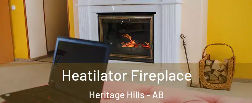  Heatilator Fireplace Heritage Hills - AB