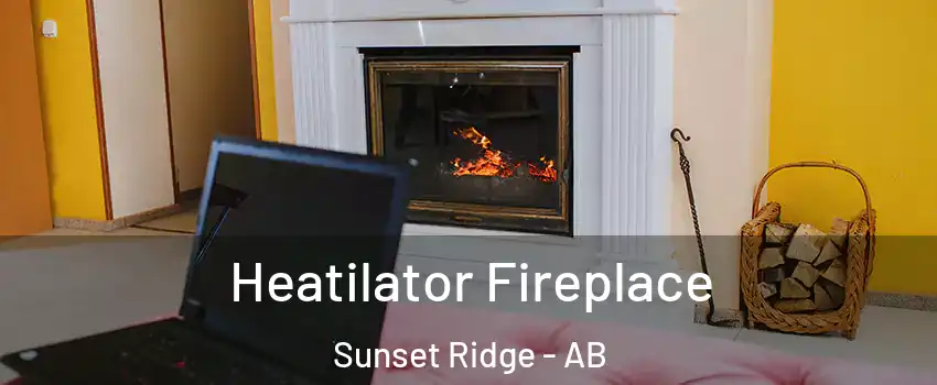  Heatilator Fireplace Sunset Ridge - AB