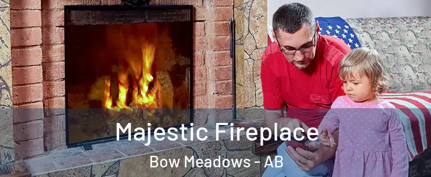  Majestic Fireplace Bow Meadows - AB