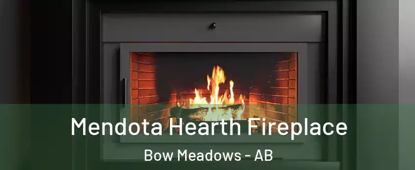  Mendota Hearth Fireplace Bow Meadows - AB