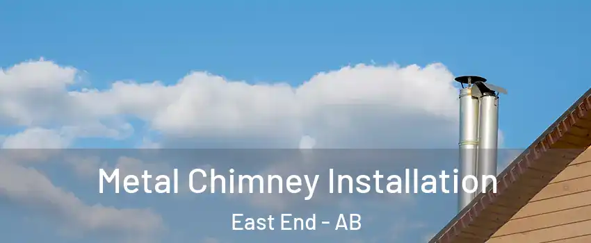  Metal Chimney Installation East End - AB