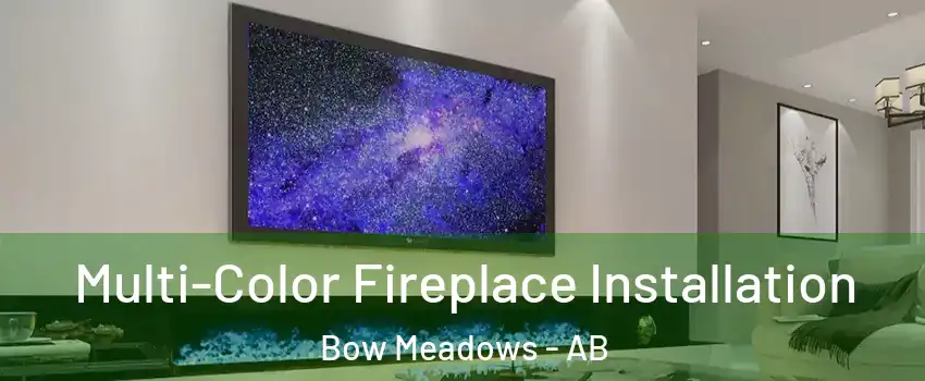  Multi-Color Fireplace Installation Bow Meadows - AB