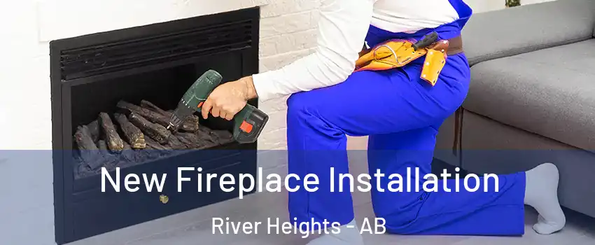  New Fireplace Installation River Heights - AB