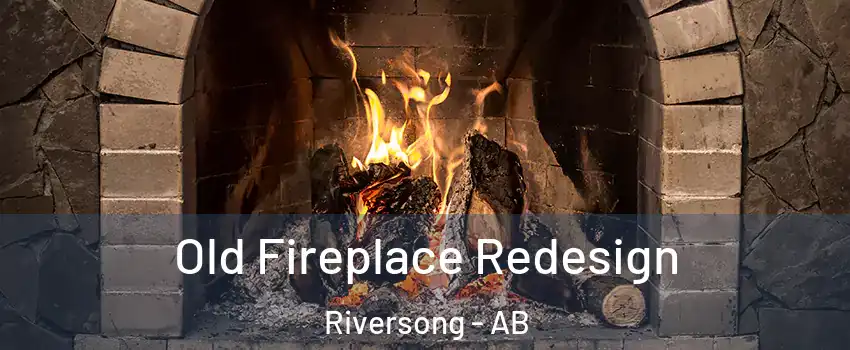  Old Fireplace Redesign Riversong - AB