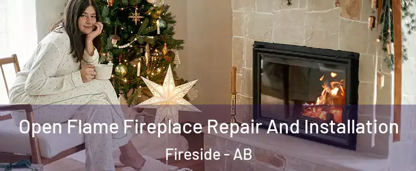  Open Flame Fireplace Repair And Installation Fireside - AB