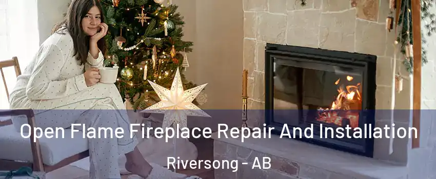  Open Flame Fireplace Repair And Installation Riversong - AB