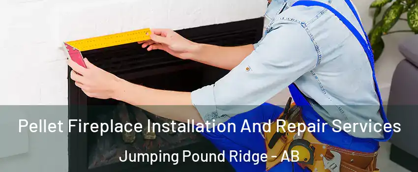  Pellet Fireplace Installation And Repair Services Jumping Pound Ridge - AB