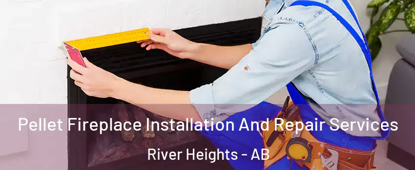  Pellet Fireplace Installation And Repair Services River Heights - AB