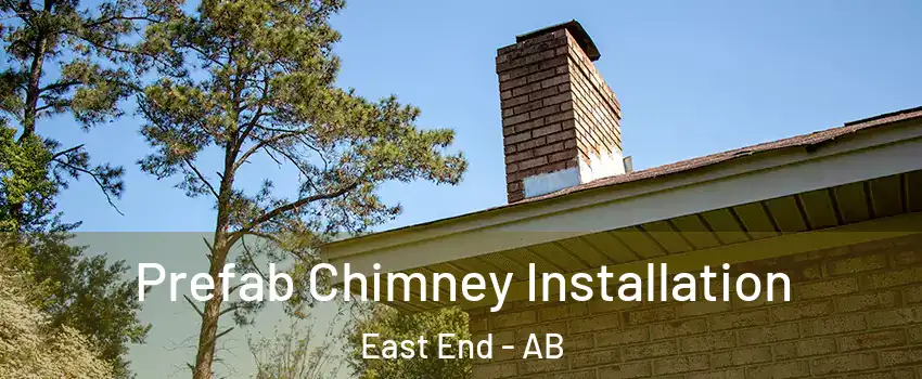  Prefab Chimney Installation East End - AB