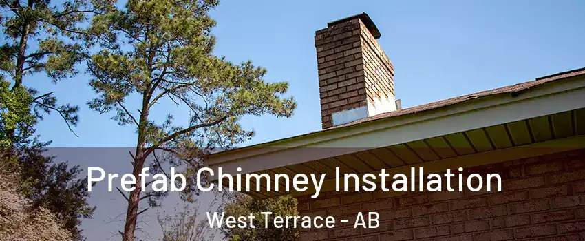  Prefab Chimney Installation West Terrace - AB
