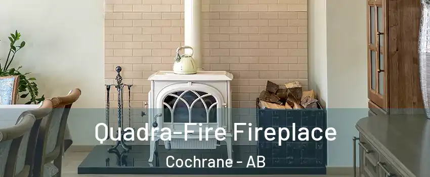  Quadra-Fire Fireplace Cochrane - AB