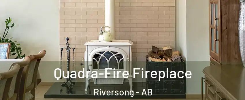  Quadra-Fire Fireplace Riversong - AB