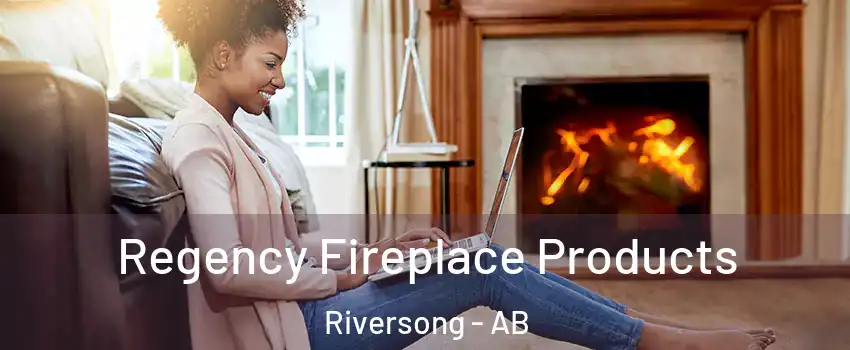  Regency Fireplace Products Riversong - AB