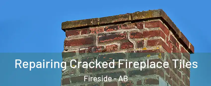  Repairing Cracked Fireplace Tiles Fireside - AB