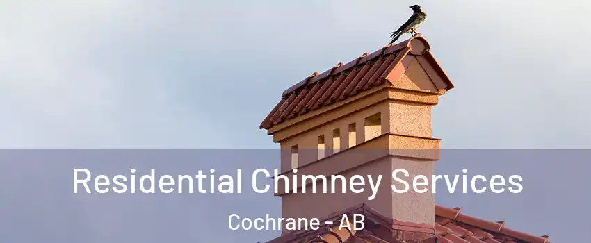  Residential Chimney Services Cochrane - AB