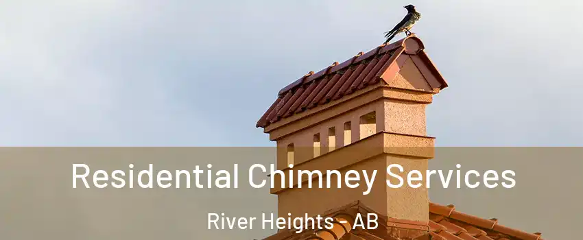  Residential Chimney Services River Heights - AB