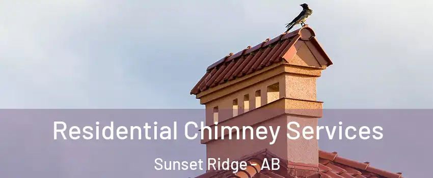  Residential Chimney Services Sunset Ridge - AB