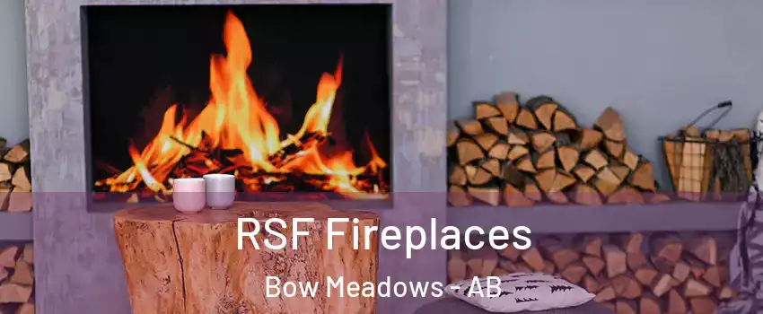  RSF Fireplaces Bow Meadows - AB