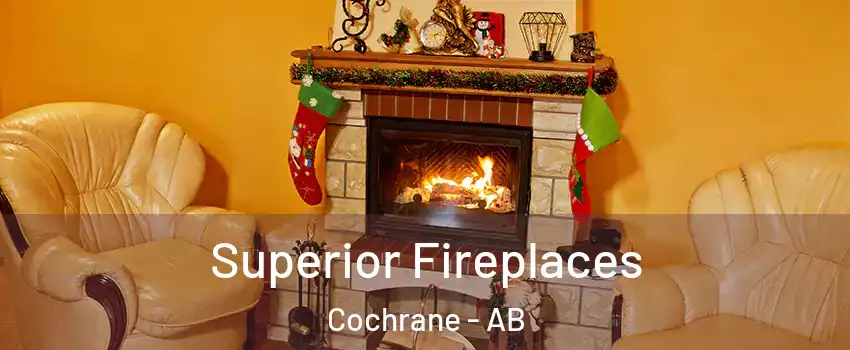  Superior Fireplaces Cochrane - AB