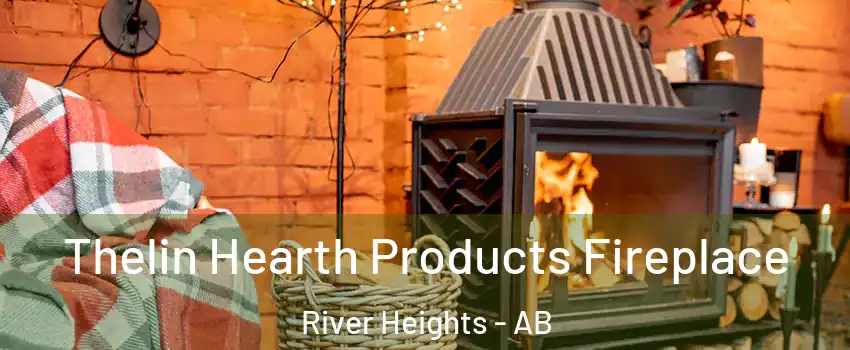  Thelin Hearth Products Fireplace River Heights - AB