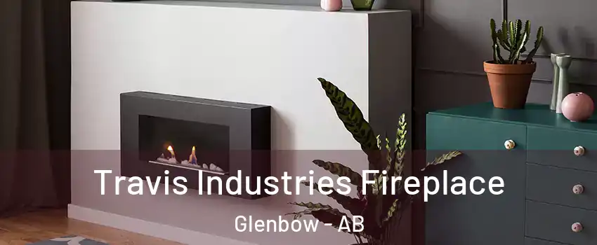  Travis Industries Fireplace Glenbow - AB