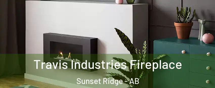  Travis Industries Fireplace Sunset Ridge - AB