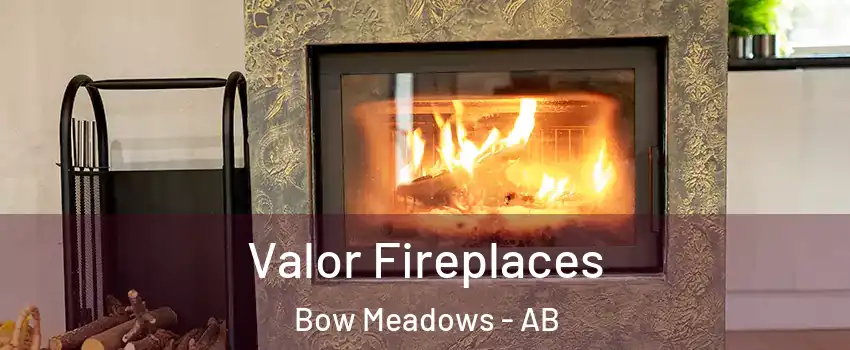  Valor Fireplaces Bow Meadows - AB