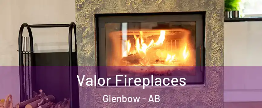  Valor Fireplaces Glenbow - AB