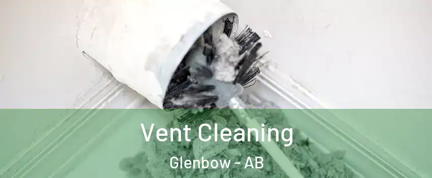  Vent Cleaning Glenbow - AB