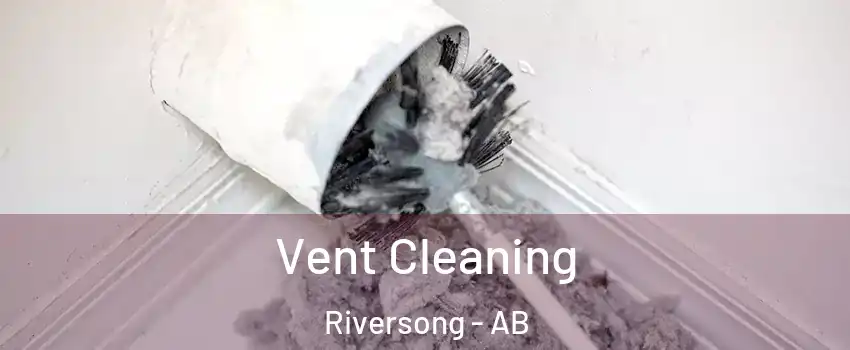  Vent Cleaning Riversong - AB