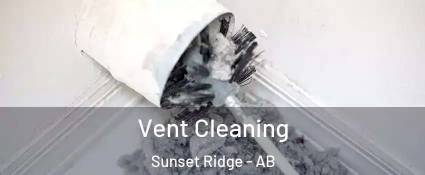  Vent Cleaning Sunset Ridge - AB