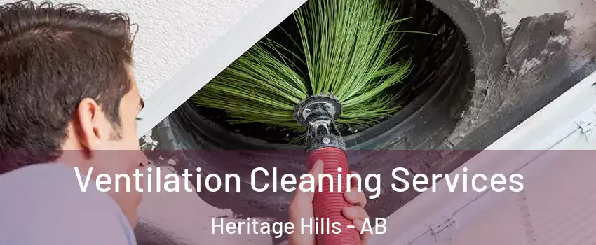  Ventilation Cleaning Services Heritage Hills - AB